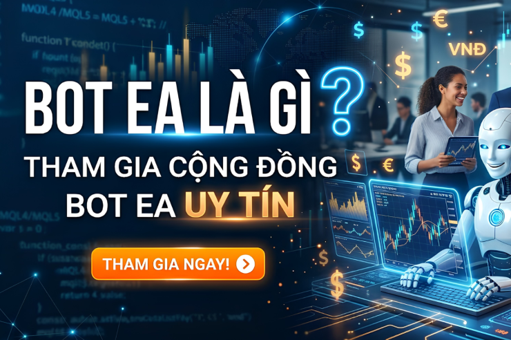 BOT EA LÀ GÌ? THAM GIA CỘNG ĐỒNG BOT EA UY TÍN